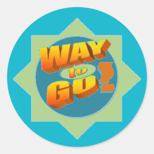 WAY TO GO Sticker, Glossy Classic Round Sticker