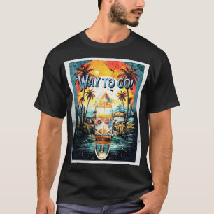 Way to go! T-Shirt