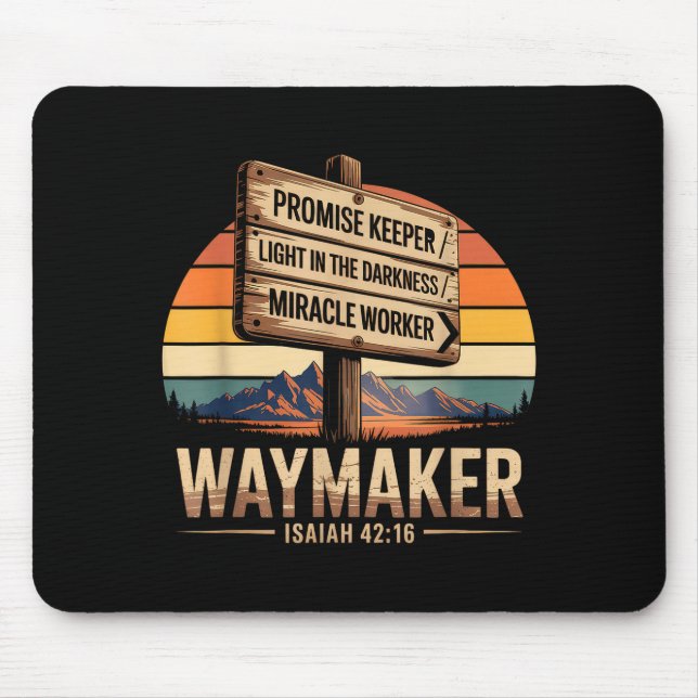 Waymaker Promise Keeper Miracle Worker God Christi Mouse Pad (Front)