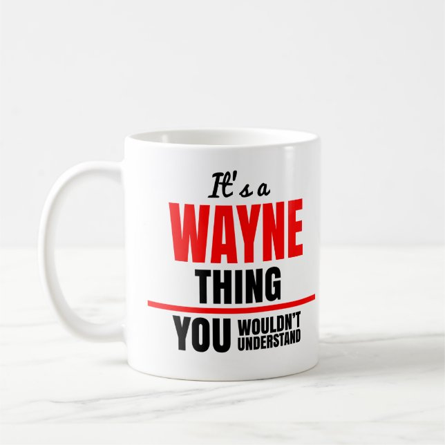 Wayne thing you wouldn't understand name coffee mug (Left)