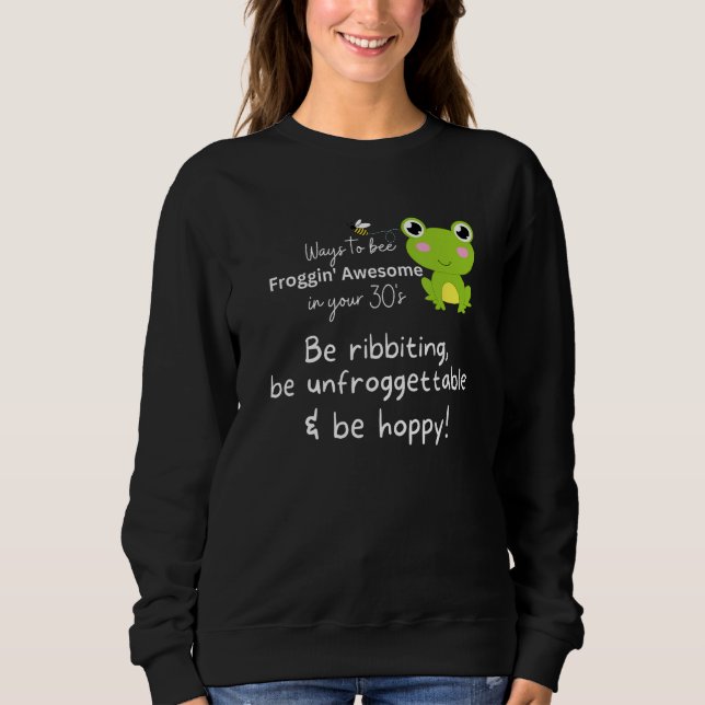 Ways to bee Froggin Awesome Sweatshirt (Front)