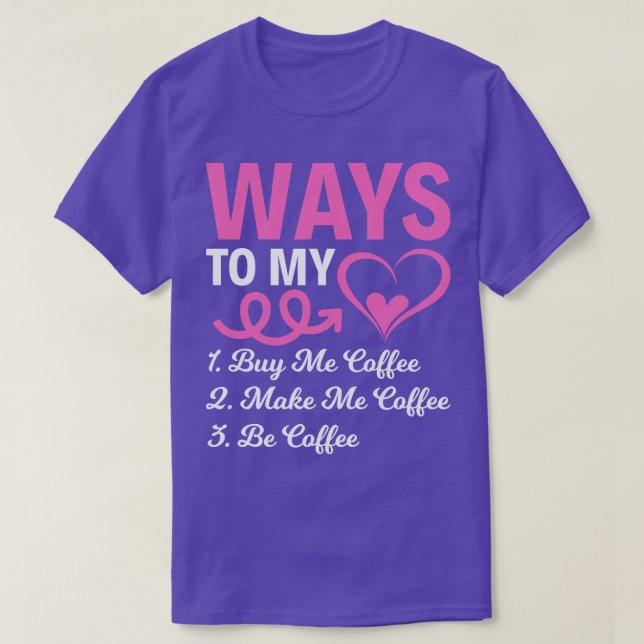 Ways To My Buy Me Coffee Funny T Shirts Sayings Fu (Design Front)