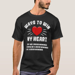 Ways To Win My Heart Nihon Momonga Animal Meme Hum T-Shirt