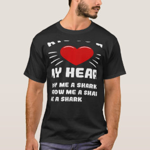 Ways To Win My Heart Shark Animal Meme Humor T-Shirt
