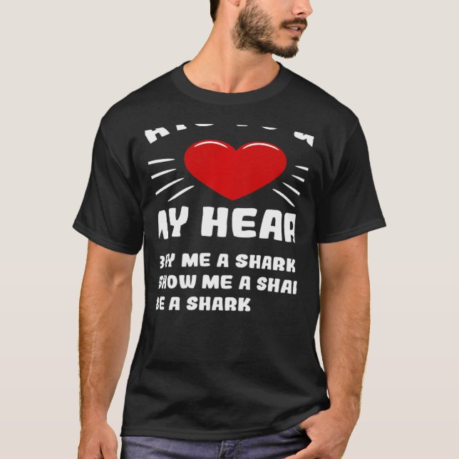 Ways To Win My Heart Shark Animal Meme Humor T-Shirt (Front)