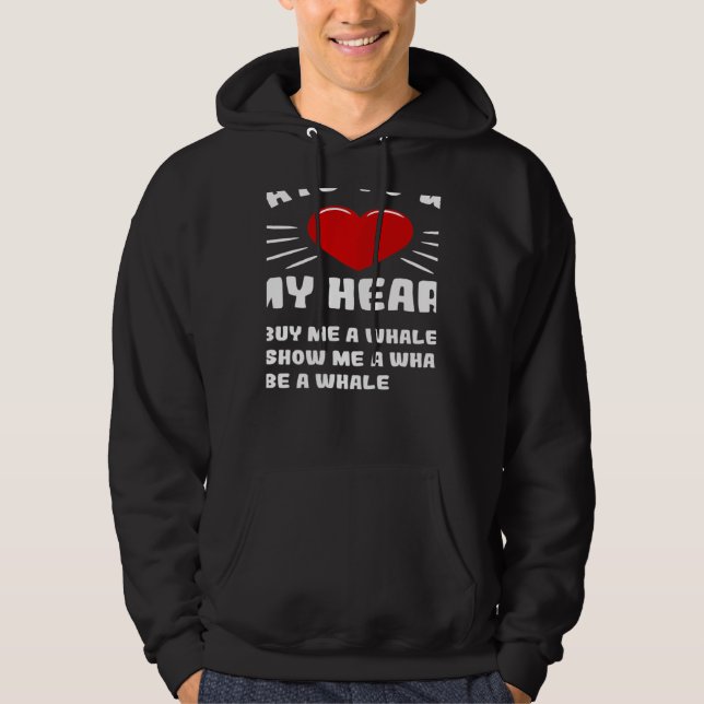 Ways To Win My Heart Whale Animal Meme Humor Hoodie (Front)