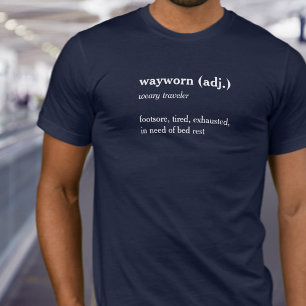 wayworn traveller defined dictionary custom t-shir T-Shirt