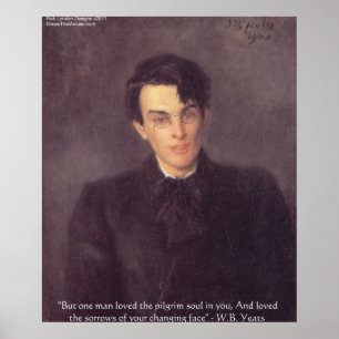 WB Yeats "Pilgrim Soul" Love Quote Posters