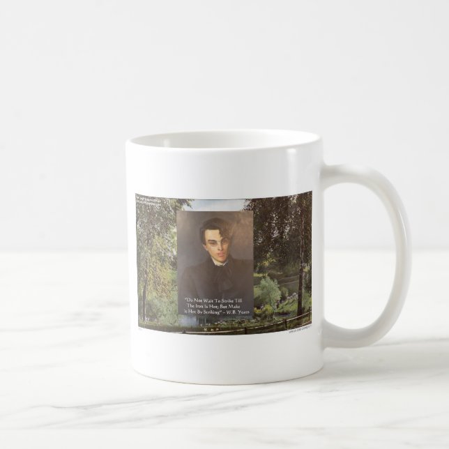 WB Yeats "Strike Hot Iron" Quote Tees Gifts Etc Coffee Mug (Right)