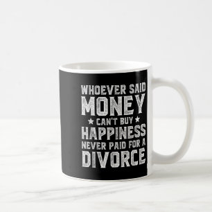 Wcute Ss Cute Ssver Said Money Can't Buy Hapness D Coffee Mug