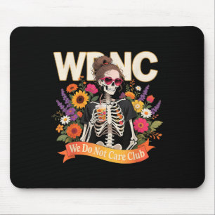 Wdnc Skeleton Girl We Do Not Care Club _1 Mouse Pad