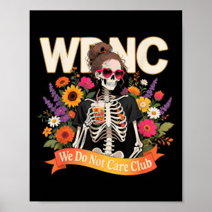 Wdnc Skeleton Girl We Do Not Care Club _1 Poster