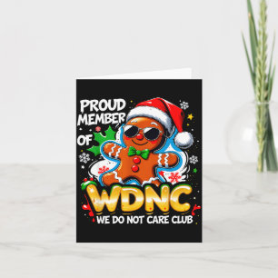 Wdnc We Do Not Care Club Funny Gingerbread Art  Card