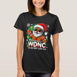 Wdnc We Do Not Care Club Funny Gingerbread Art  T-Shirt