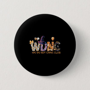 Wdnc We Do Not Care Club Menopause Perimenopause W 6 Cm Round Badge