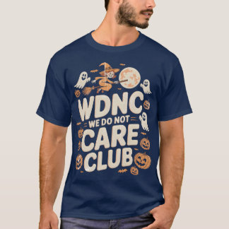 WDNCWe Do Not Care Club T-Shirt