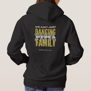"We Ain't Just Dancing, We're a Family" Hoodie