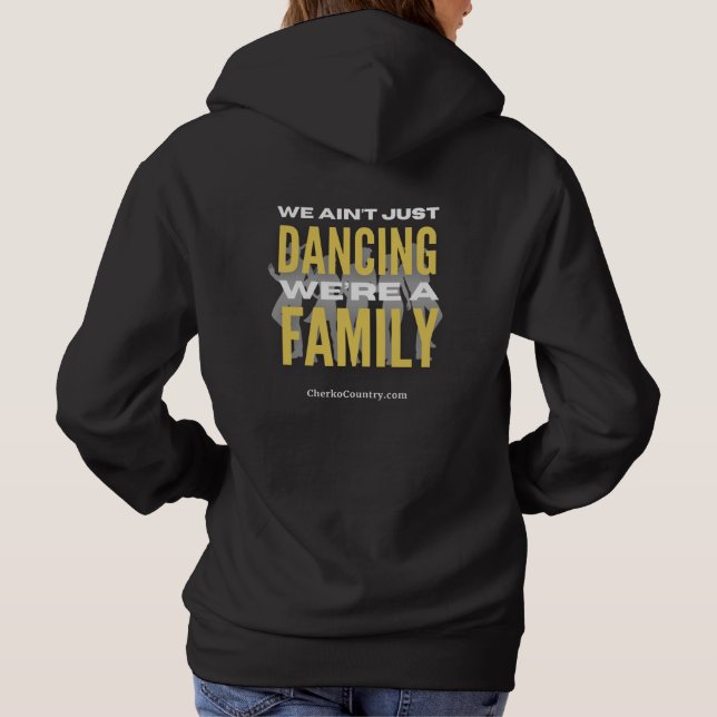 "We Ain't Just Dancing, We're a Family" Hoodie (Back)