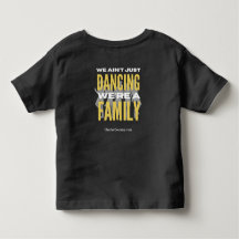 "We Ain't Just Dancing, We're a Family" TodT-Shirt