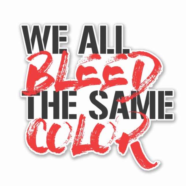 We All Bleed The Same Colour (Front)