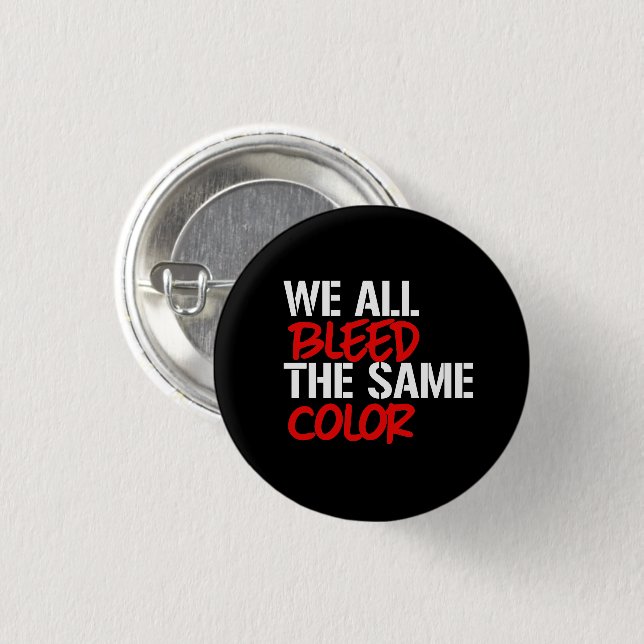 We all bleed the same colour 3 cm round badge (Front & Back)