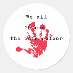 We All Bleed The Same Colour Sticker