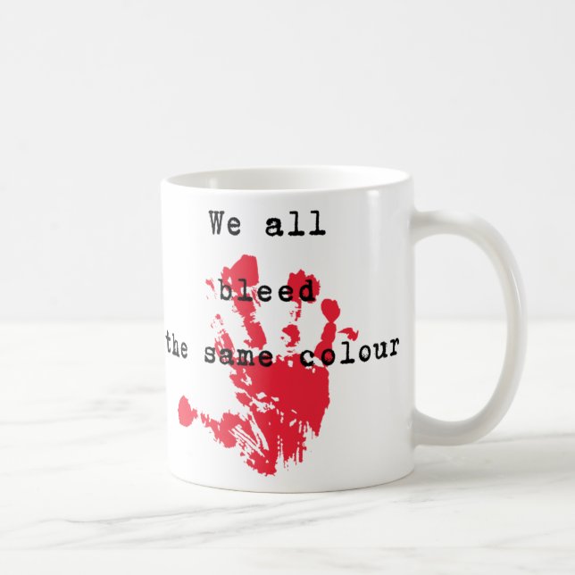 We All Bleed The Same Colour Sticker  Coffee Mug (Right)