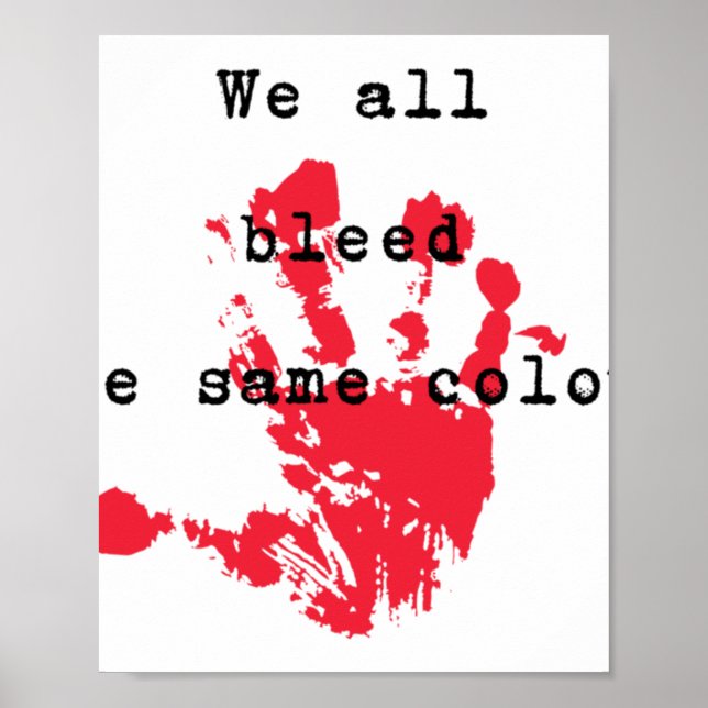 We All Bleed The Same Colour Sticker  Poster (Front)