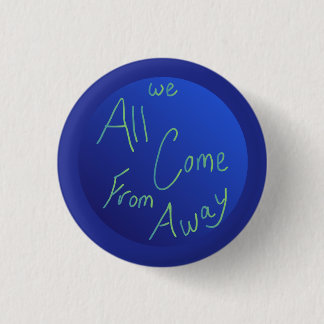 "We all Come From Away" hand drawn globe art 3 Cm Round Badge