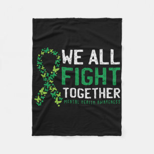 We All Fight Together Mental Health Awareness Gree Fleece Blanket