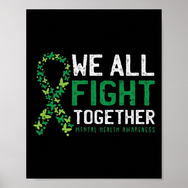 We All Fight Together Mental Health Awareness Gree Poster (Front)