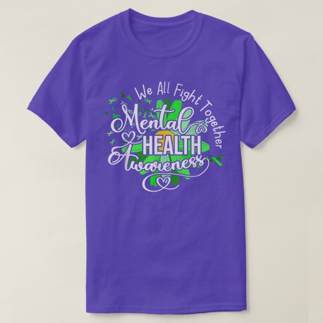 We All Fight Together Mental Health Awareness Gree T-Shirt (Design Front)