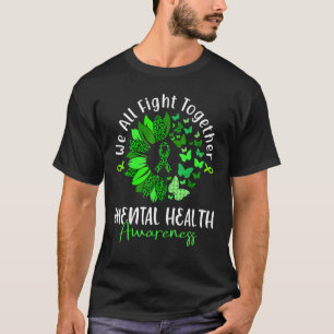 We All Fight Together Mental Health Awareness Gree T-Shirt