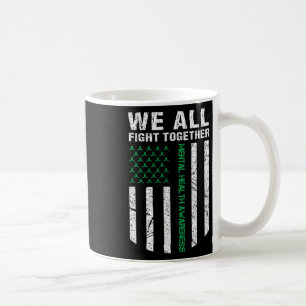 We All Fight Together Usa Flag Mental Health Aware Coffee Mug