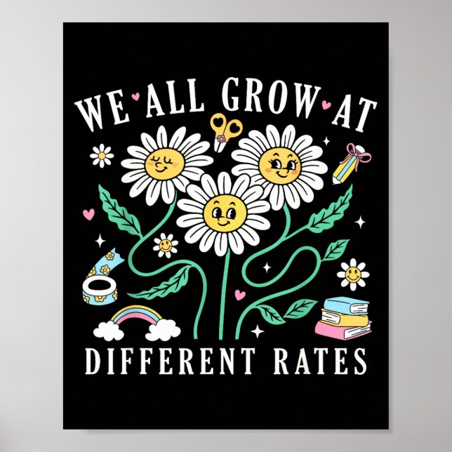 We All Grow At Different Rates Back To School Teac Poster (Front)
