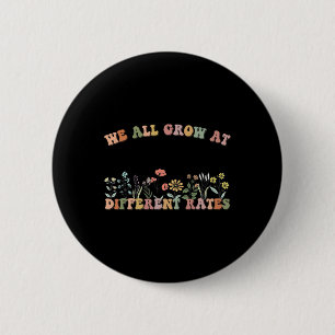 We All Grow At Different Rates Sped Teacher Retro 6 Cm Round Badge