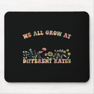 We All Grow At Different Rates Sped Teacher Retro  Mouse Pad