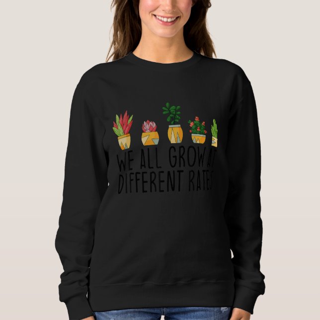 We All Grow At Different Rates SPED Teacher School Sweatshirt (Front)