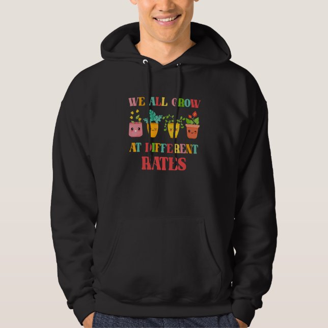 We All Grow At Different Rates Teacher Back To Sch Hoodie (Front)