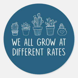 We All Grow At Different Rates Teacher Cactus Classic Round Sticker