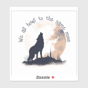 We All Howl to the Same Moon Inspirational Quote