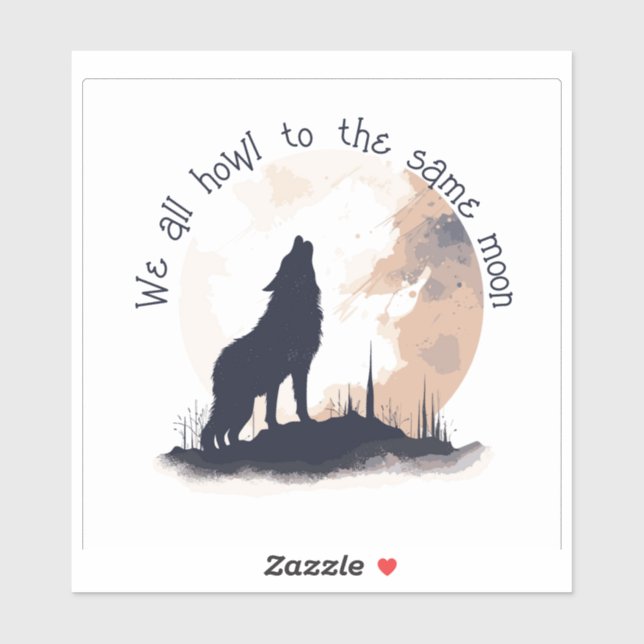 We All Howl to the Same Moon Inspirational Quote (Sheet)