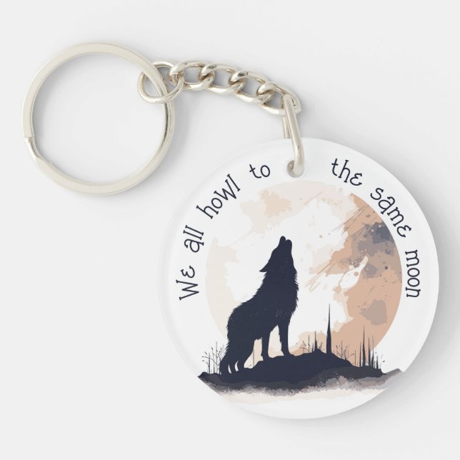 We All Howl to the Same Moon Inspirational Quote Key Ring (Front)