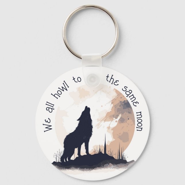 We All Howl to the Same Moon Inspirational Quote Key Ring (Front)
