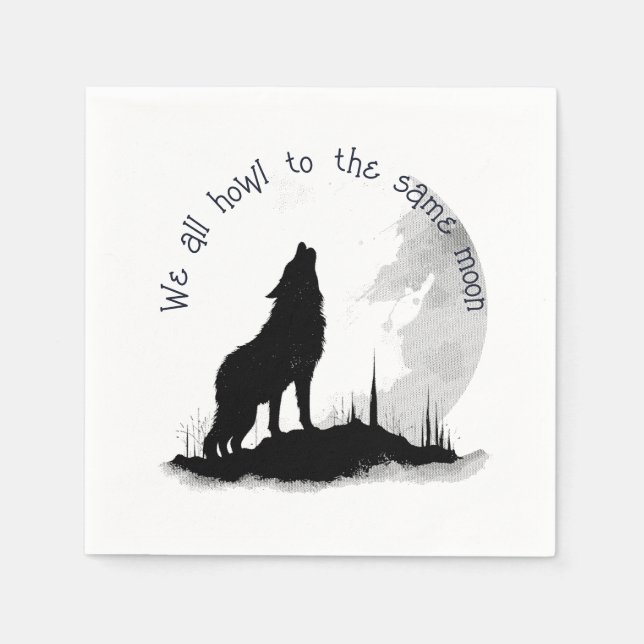 We All Howl to the Same Moon Inspirational Quote Napkin (Front)