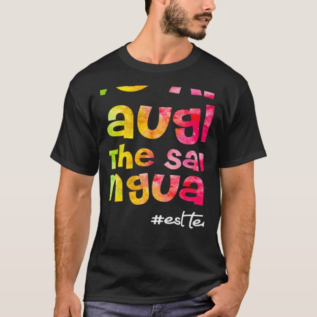 We all laugh in the same language ESL TEACHER tie  T-Shirt (Front)