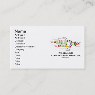 We All Live A Double-Stranded Life (DNA Humour) Business Card
