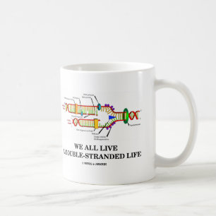 We All Live A Double-Stranded Life (DNA Humour) Coffee Mug