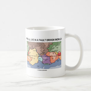 We All Live In A Fault Driven World (Geology Map) Coffee Mug