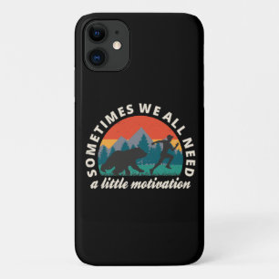 We All Need A Little Motivation Fun iPhone 11 Case